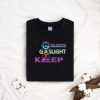 Gate keep shirt