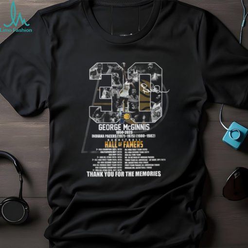 George McGinnis 1950 – 2023 Indiana Pacers 1971 – 1975 1980 – 1982 Baseketball Hall Of Famers Thank You For The Memories T Shirt