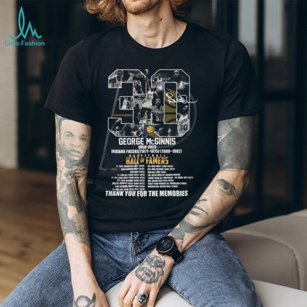 George McGinnis 1950 – 2023 Indiana Pacers 1971 – 1975 1980 – 1982 Baseketball Hall Of Famers Thank You For The Memories T Shirt George McGinnis 1950 – 2023 Indiana Pacers 1971 – 1975 1980 – 1982 Baseketball Hall Of Famers Thank You For The Memories T Shirt