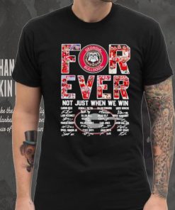 Georgia Bulldogs forever not just when we win signatures shirt