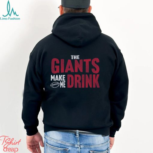 Giants Football Make Me Drink Football Fan Shirt