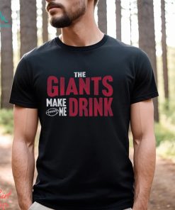 Giants Football Make Me Drink Football Fan Shirt