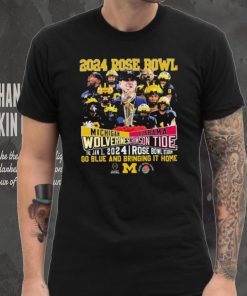 Go Blue Michigan Wolverines Vs Bring It Home Alabama Crimson Tide 2024 Rose Bowl Game Shirt