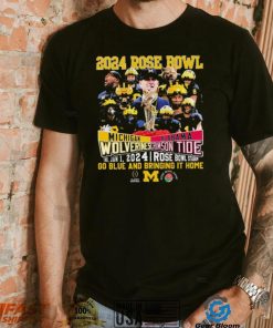 Go Blue Michigan Wolverines Vs Bring It Home Alabama Crimson Tide 2024 Rose Bowl Game Shirt