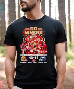 Go Niners San Francisco 49ers 42 19 December 3 2023 T Shirt