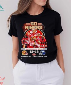Go Niners San Francisco 49ers 42 19 December 3 2023 T Shirt