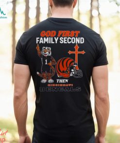 God First Family Second Then Cincinnati Bengals Shirts