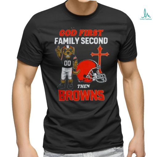God First Family Second Then Cleveland Browns Shirts