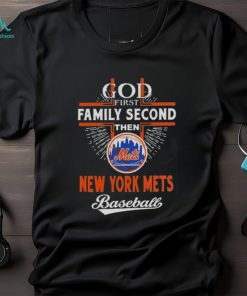 God First Family Second Then New York Mets Baseball Shirt