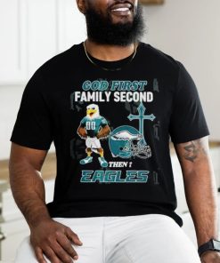 God First Family Second Then Philadelphia Eagles Shirt
