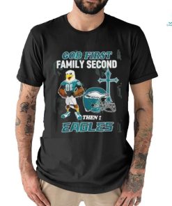 God First Family Second Then Philadelphia Eagles Shirt