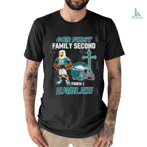 God First Family Second Then Philadelphia Eagles Shirt