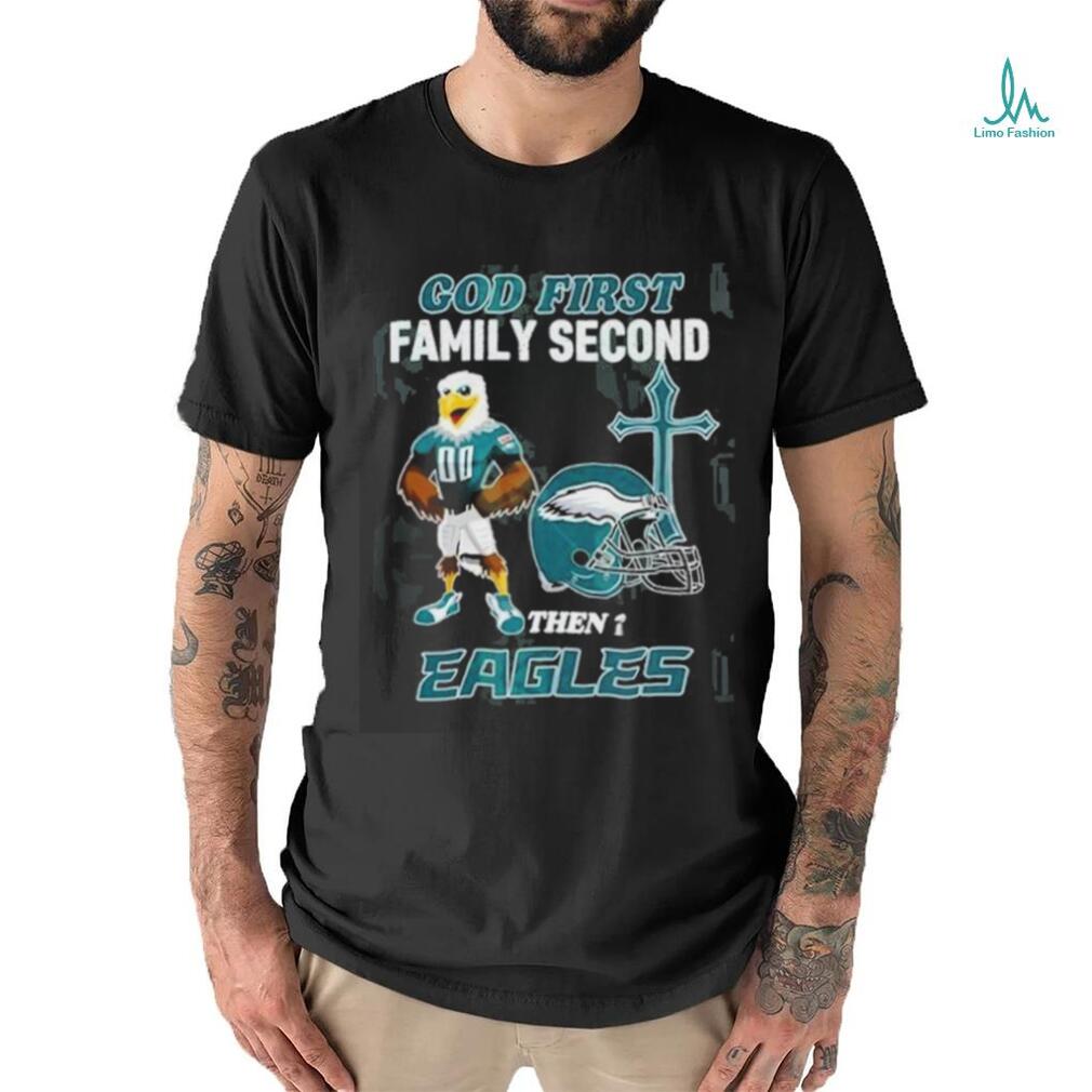 God First Family Second Then Philadelphia Eagles Shirt God First Family Second Then Philadelphia Eagles Shirt