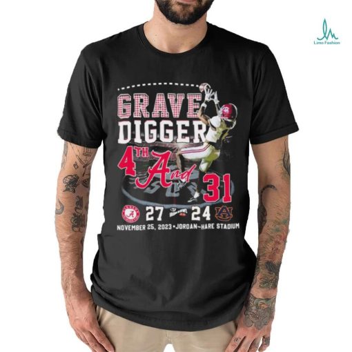 Grave Digger 4th And 31 2023 Iron Bowl Champions Alabama 27 24 Auburn Shirt