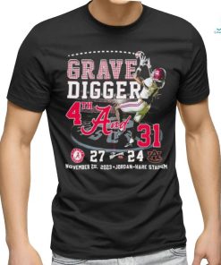 Grave Digger 4th And 31 2023 Iron Bowl Champions Alabama 27 24 Auburn Shirt