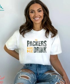 Green Bay Football Packers Make Me Drink Funny Sarcastic Fan Shirt