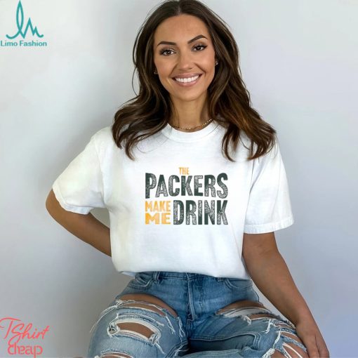 Green Bay Football Packers Make Me Drink Funny Sarcastic Fan Shirt