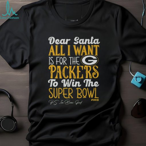 Green Bay Packers All I Want To Win The Super BOWL T Shirt