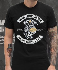 Grim Reaper football win lose or tie Saints fan till I die est 1966 shirt