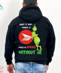 Grinch Admit It Now Working At Canada Post Would Be Boring Without Me Shirt, hoodie, sweater, long sleeve and tank top Grinch Admit It Now Working At Canada Post Would Be Boring Without Me Shirt