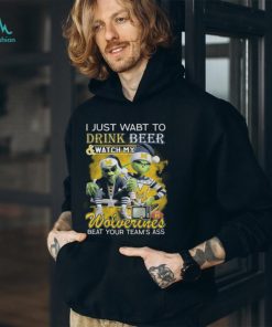 Grinch I Just Want To Drink Beer And Watch My Michigan Wolverines Beat Your Team’s Ass Tee Shirt