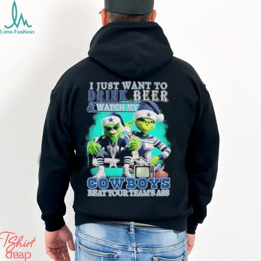 Grinch I Just Want To Drink Beer and Watch My Dallas Cowboys Beat Your Team’s Ass Christmas Shirt