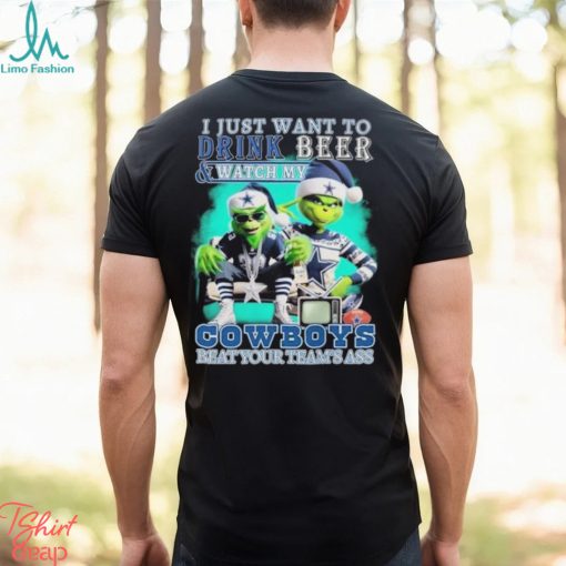 Grinch I Just Want To Drink Beer and Watch My Dallas Cowboys Beat Your Team’s Ass Christmas Shirt