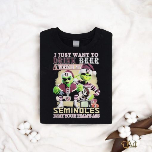 Grinch I Just Want To Drink Beer and Watch My Florida State Seminoles Beat Your Team’s Ass Christmas Shirt