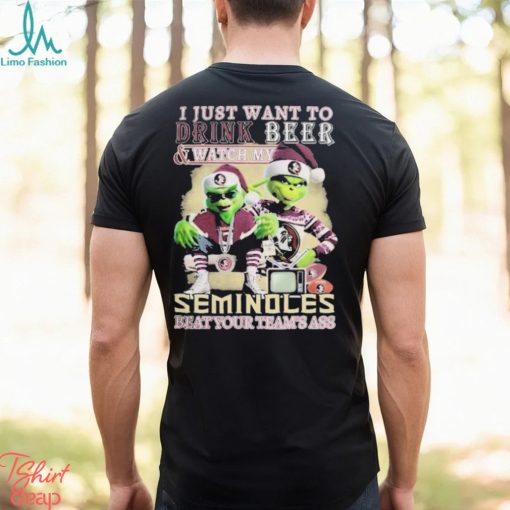 Grinch I Just Want To Drink Beer and Watch My Florida State Seminoles Beat Your Team’s Ass Christmas Shirt