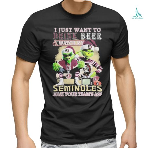 Grinch I Just Want To Drink Beer and Watch My Florida State Seminoles Beat Your Team’s Ass Christmas Shirt