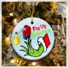 Grinch Pay Up Grinches Funny Christmas Ornament Xmas Decoration