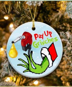 Grinch Pay Up Grinches Funny Christmas Ornament Xmas Decoration