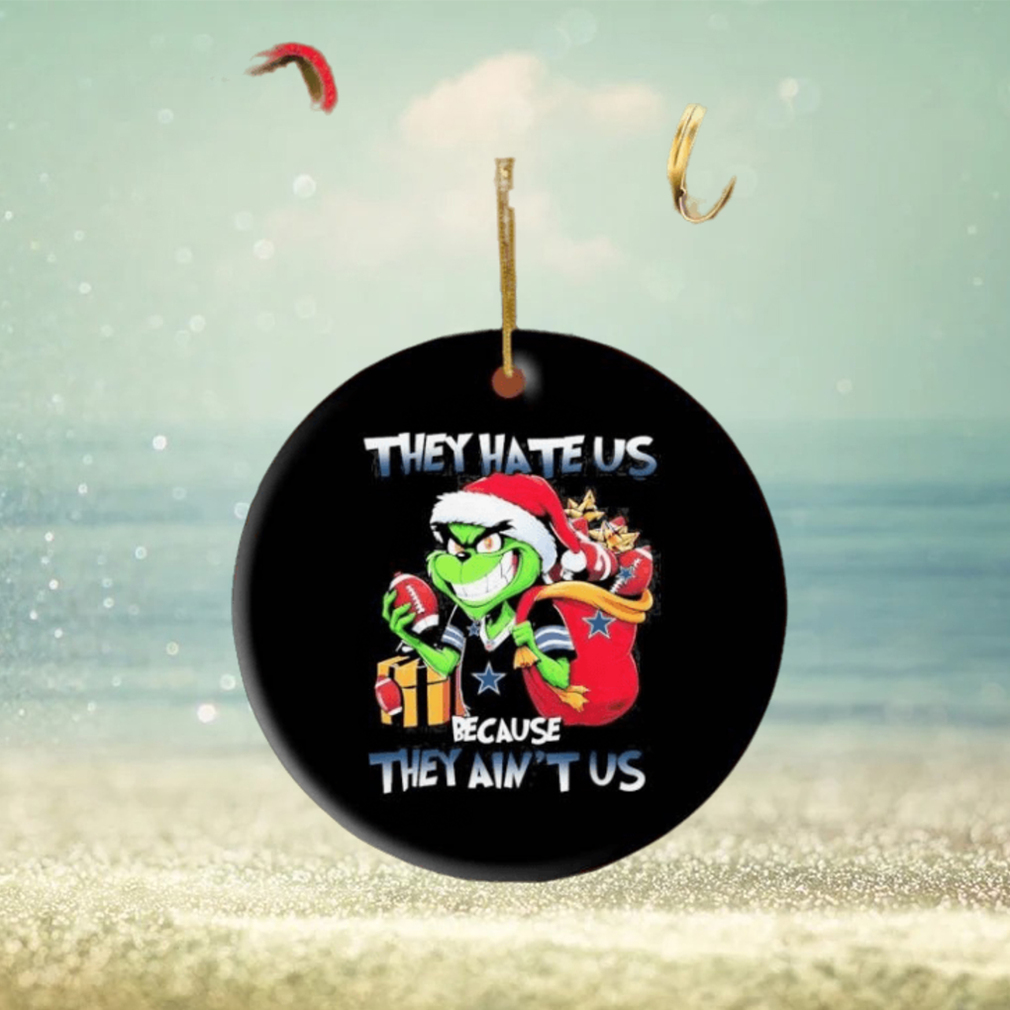 Grinch Santa Claus Christmas They Hate Us Because They Ain’t Us Dallas Cowboys Gift Ornament Grinch Santa Claus Christmas They Hate Us Because They Ain’t Us Dallas Cowboys Gift Ornament