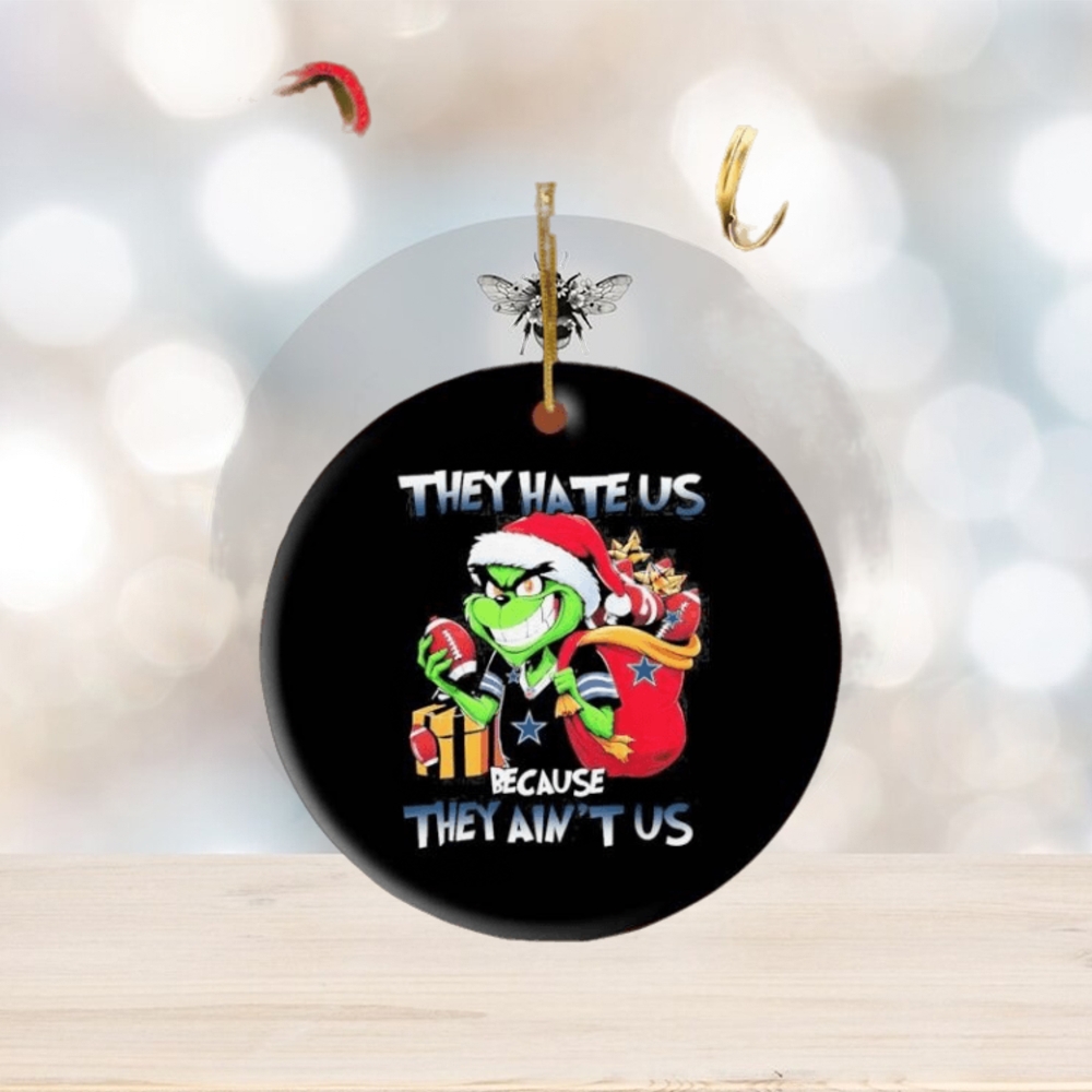 Grinch Santa Claus Christmas They Hate Us Because They Ain’t Us Dallas Cowboys Gift Ornament Grinch Santa Claus Christmas They Hate Us Because They Ain’t Us Dallas Cowboys Gift Ornament