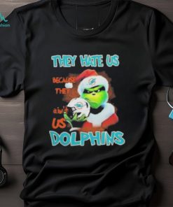 Grinch They Hate Us Because They Ain’t Miami Dolphins Shirt