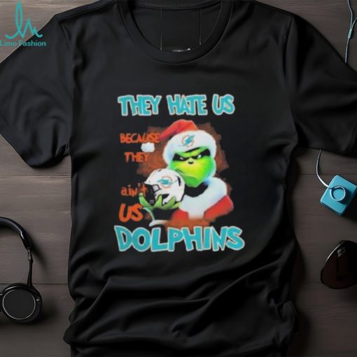 Grinch They Hate Us Because They Ain’t Miami Dolphins Shirt