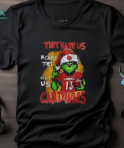Grinch They Hate Us Because They Aint Us Arizona Cardinals Shirt