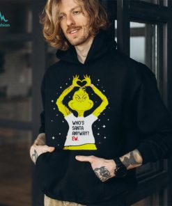 Grinch Who’s Santa Anyway Ew Shirt