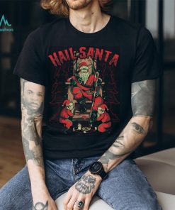 HAIL SANTA T SHIRT