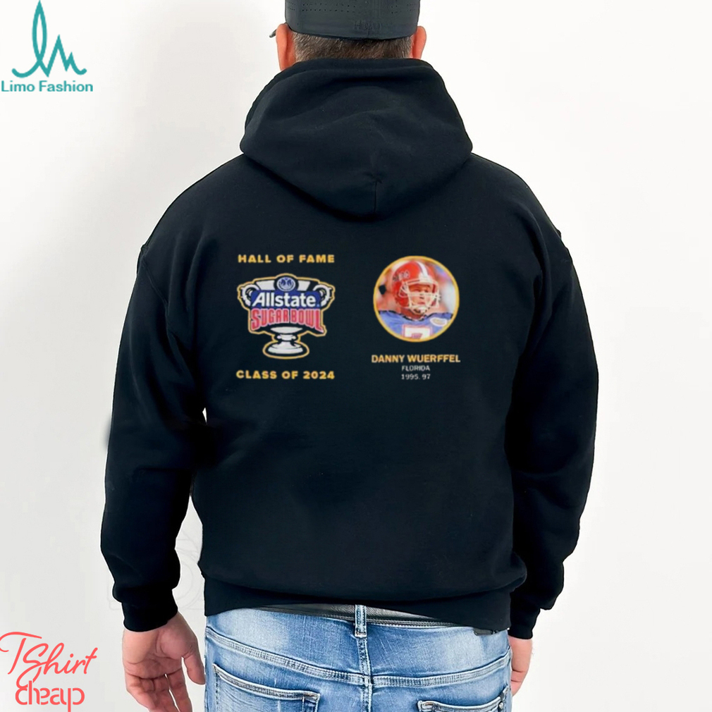 Hall Of Fame Allstate Sugar Bowl Class Of 2024 Danny Wuerffel Florida 1995 97 Shirt Hall Of Fame Allstate Sugar Bowl Class Of 2024 Danny Wuerffel Florida 1995 97 Shirt