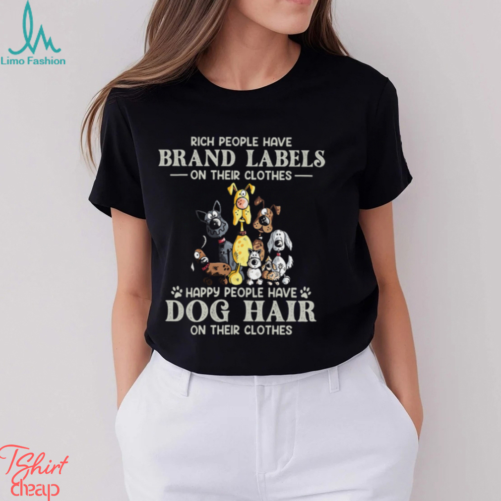 Happy People Have Dog Hair On Their Clothes Classic T Shirt Happy People Have Dog Hair On Their Clothes Classic T Shirt