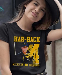 Har Back 4 Jim Harbaugh Michigan Wolverines Signature shirt