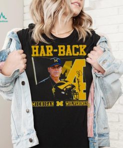 Har Back 4 Jim Harbaugh Michigan Wolverines Signature shirt