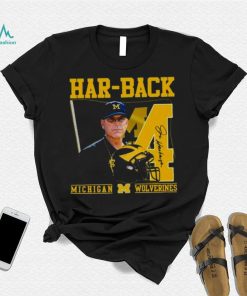 Har Back 4 Jim Harbaugh Michigan Wolverines Signature shirt