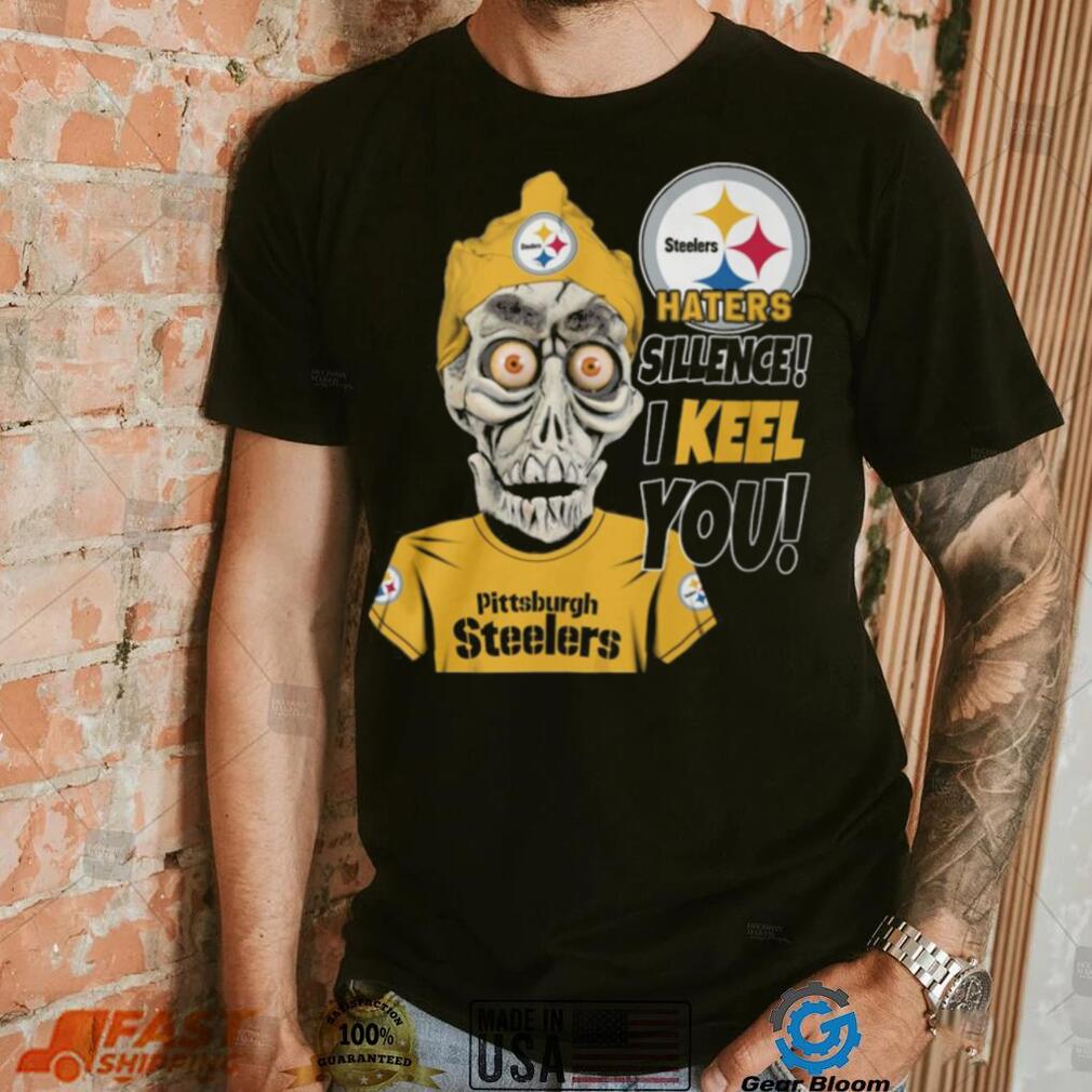Haters Sillence! I Keel You Pittsburgh Steelers T Shirt Haters Sillence! I Keel You Pittsburgh Steelers T Shirt