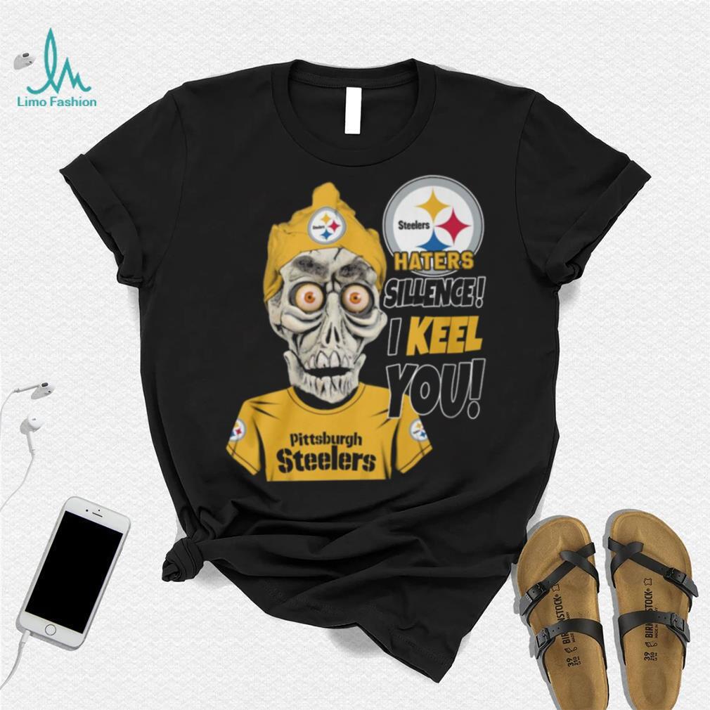 Haters Sillence! I Keel You Pittsburgh Steelers T Shirt Haters Sillence! I Keel You Pittsburgh Steelers T Shirt