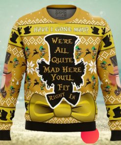 Have I Gone Mad Alice In Wonderland Ugly Christmas Sweater