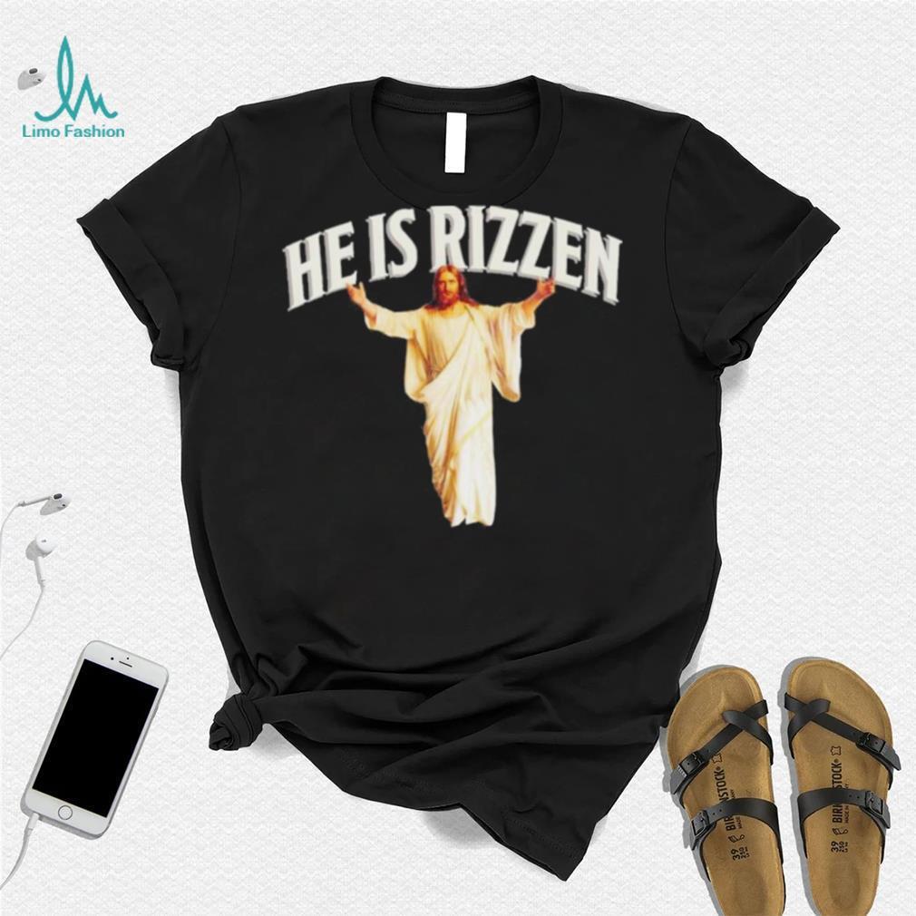 He Is Rizzen Christian Funny Religious Faith Cross Jesus T shirt He Is Rizzen Christian Funny Religious Faith Cross Jesus T shirt