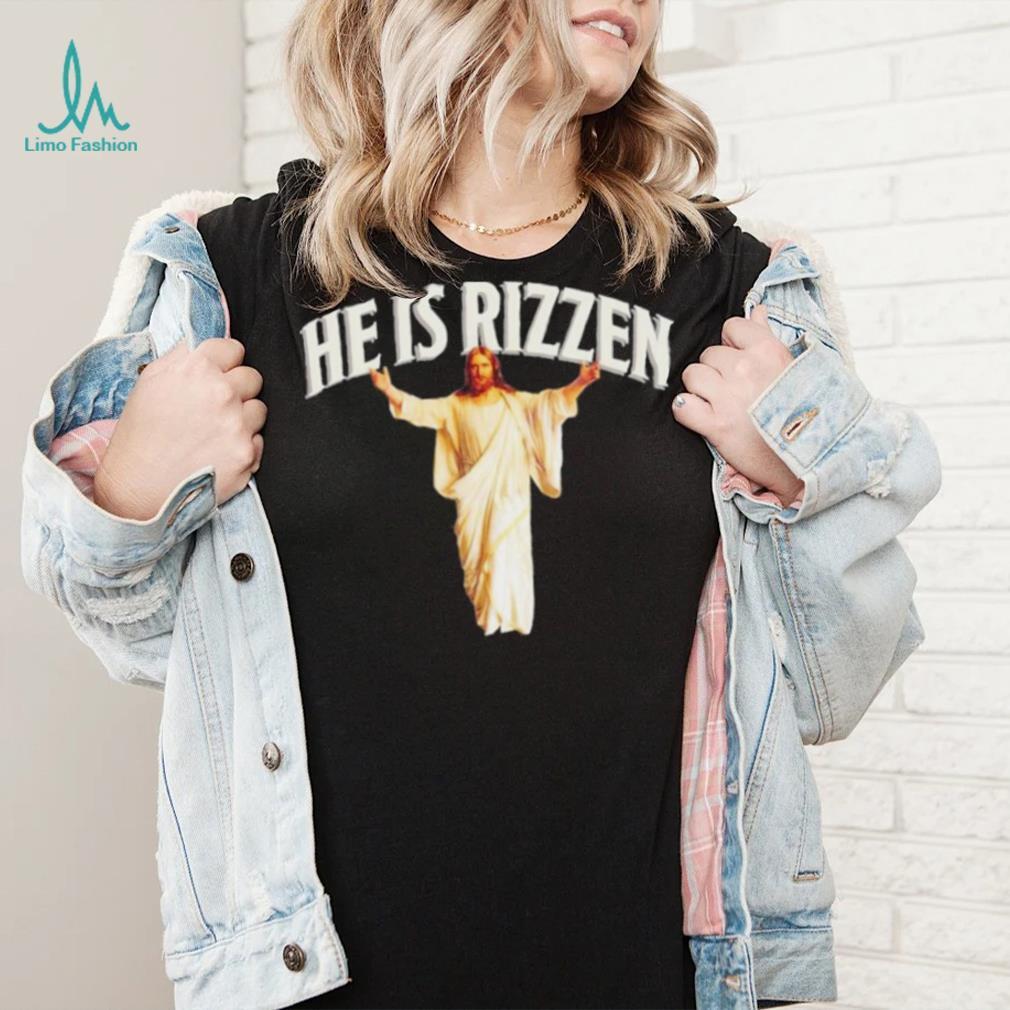 He Is Rizzen Christian Funny Religious Faith Cross Jesus T shirt He Is Rizzen Christian Funny Religious Faith Cross Jesus T shirt