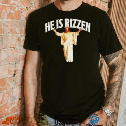 He Is Rizzen Christian Funny Religious Faith Cross Jesus T shirt